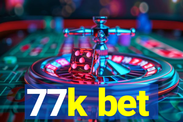 77k bet